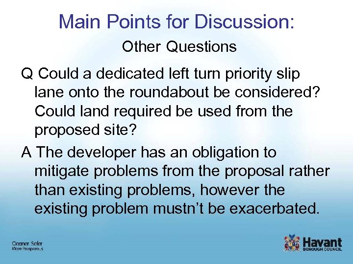 Main Points for Discussion: Other Questions Q Could a dedicated left turn priority slip