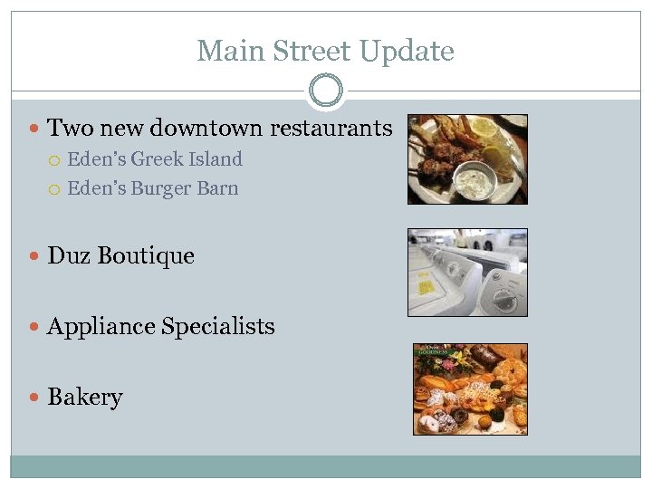Main Street Update Two new downtown restaurants Eden’s Greek Island Eden’s Burger Barn Duz