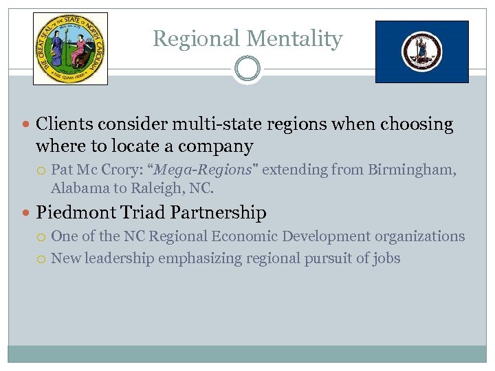 Regional Mentality Clients consider multi-state regions when choosing where to locate a company Pat