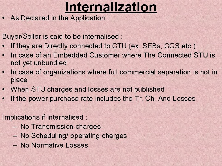 Internalization • As Declared in the Application Buyer/Seller is said to be internalised :
