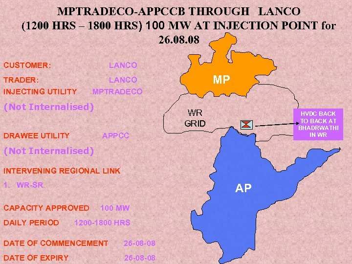 MPTRADECO-APPCCB THROUGH LANCO (1200 HRS – 1800 HRS) 100 MW AT INJECTION POINT for