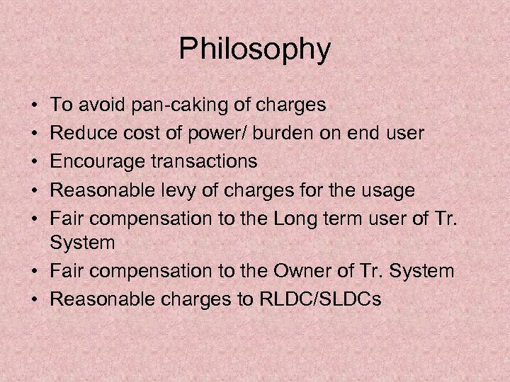 Philosophy • • • To avoid pan-caking of charges Reduce cost of power/ burden