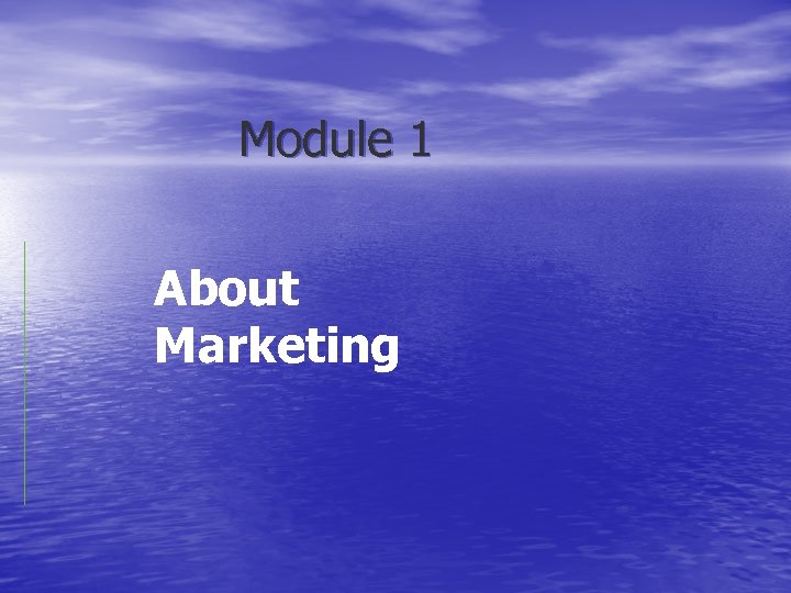 Module 1 About Marketing 