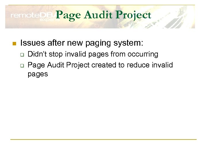 Page Audit Project n Issues after new paging system: q q Didn’t stop invalid