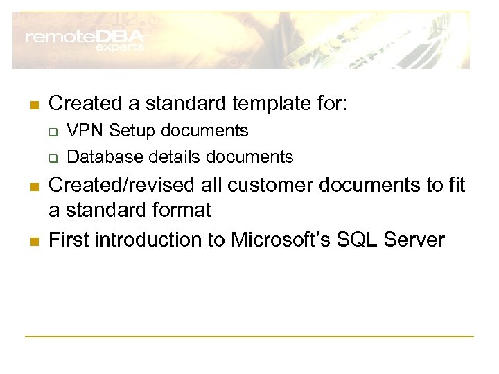 n Created a standard template for: q q n n VPN Setup documents Database