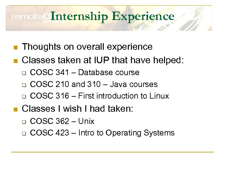 Internship Experience n n Thoughts on overall experience Classes taken at IUP that have