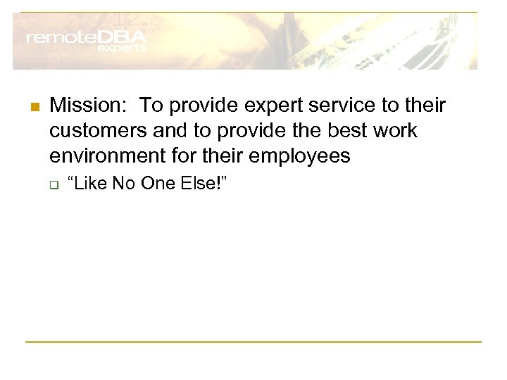 n Mission: To provide expert service to their customers and to provide the best