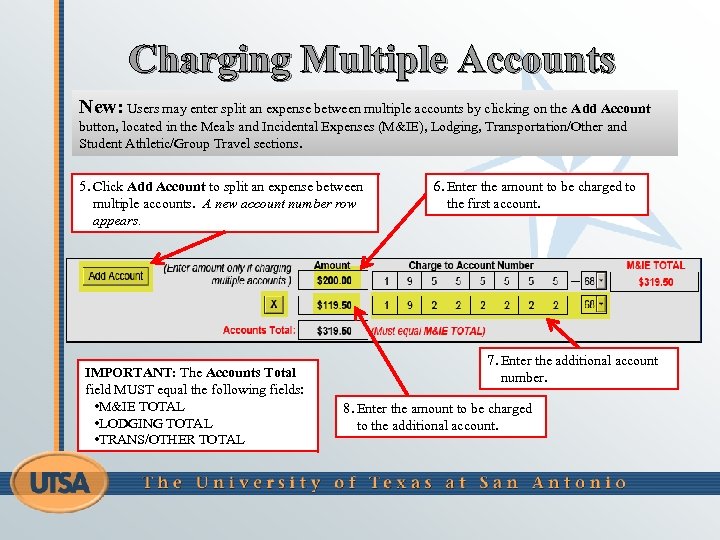 Charging Multiple Accounts New: Users may enter split an expense between multiple accounts by
