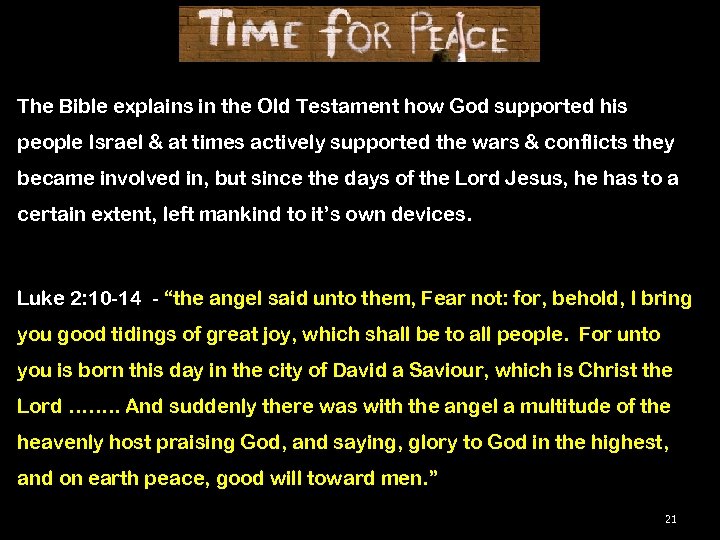 The Bible explains in the Old Testament how God supported his people Israel &