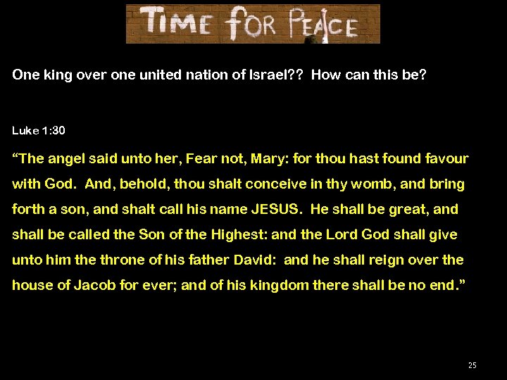 One king over one united nation of Israel? ? How can this be? Luke
