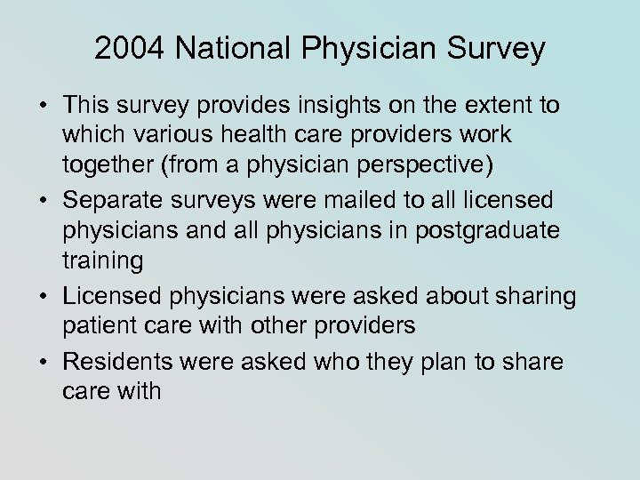 2004 National Physician Survey • This survey provides insights on the extent to which