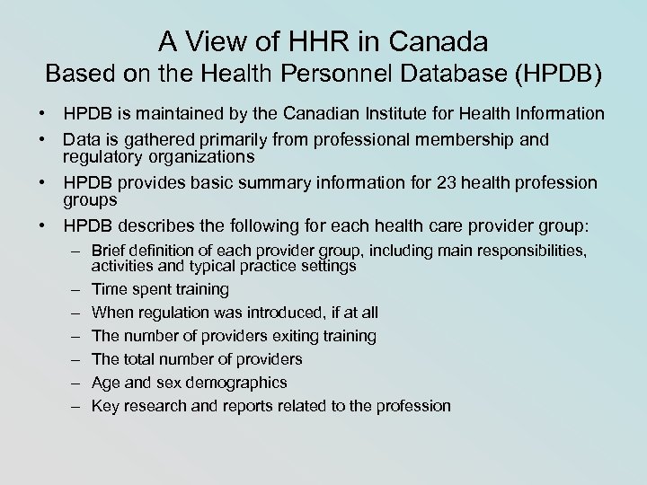 A View of HHR in Canada Based on the Health Personnel Database (HPDB) •