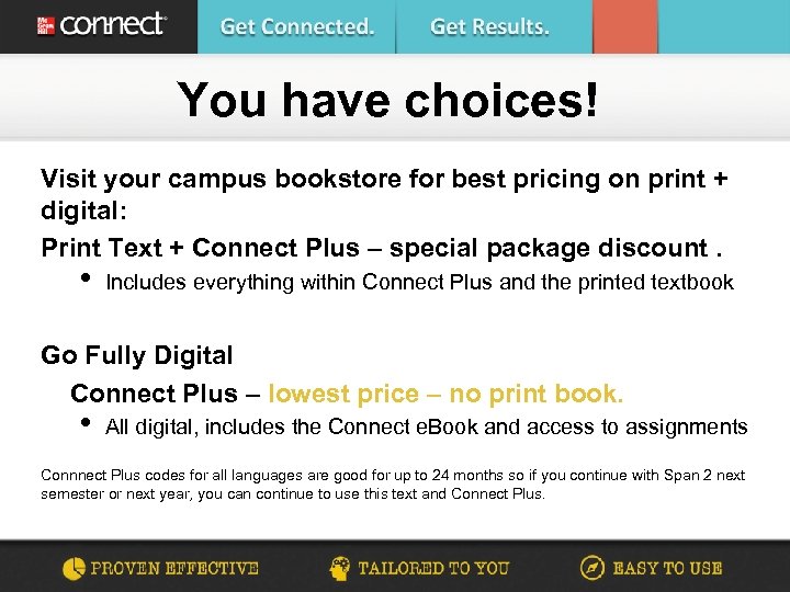 You have choices! Visit your campus bookstore for best pricing on print + digital: