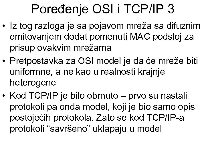 Poređenje OSI i TCP/IP 3 • Iz tog razloga je sa pojavom mreža sa