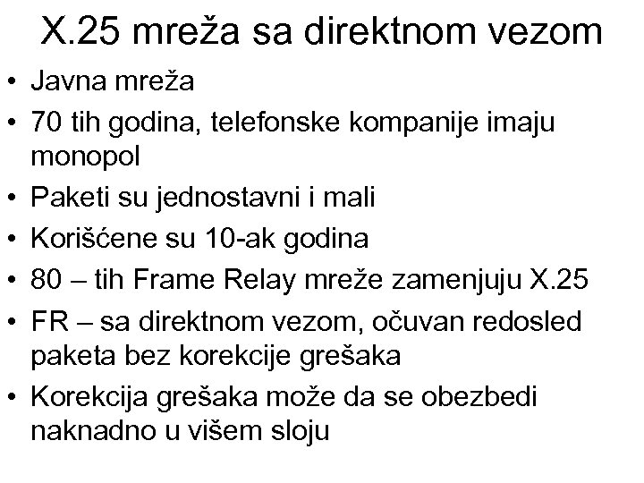 X. 25 mreža sa direktnom vezom • Javna mreža • 70 tih godina, telefonske