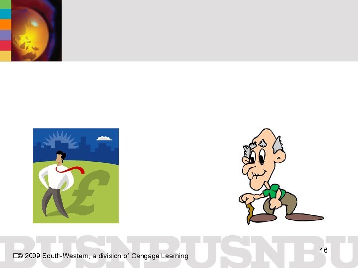  © 2009 South-Western, a division of Cengage Learning 16 