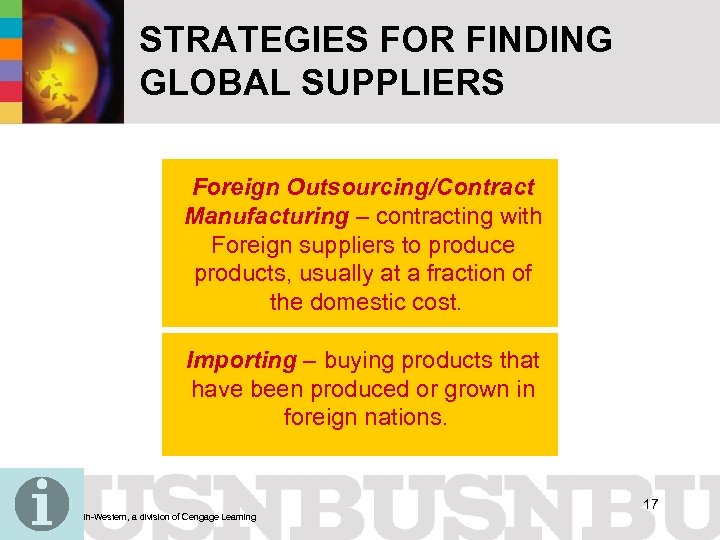 STRATEGIES FOR FINDING GLOBAL SUPPLIERS Foreign Outsourcing/Contract Manufacturing – contracting with Foreign suppliers to