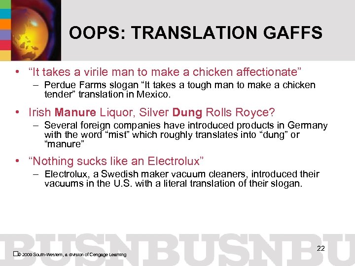 OOPS: TRANSLATION GAFFS • “It takes a virile man to make a chicken affectionate”