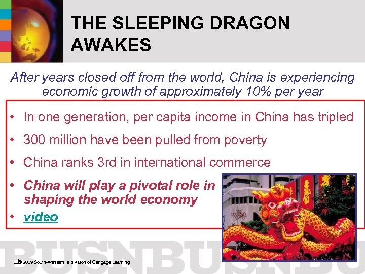 THE SLEEPING DRAGON AWAKES After years closed off from the world, China is experiencing