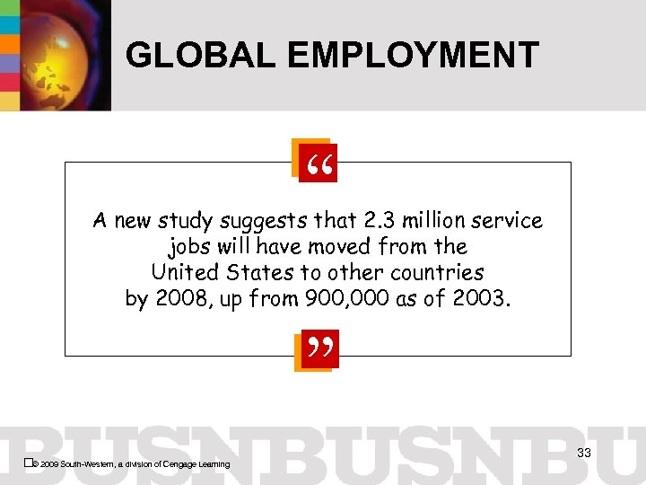 GLOBAL EMPLOYMENT “ A new study suggests that 2. 3 million service jobs will