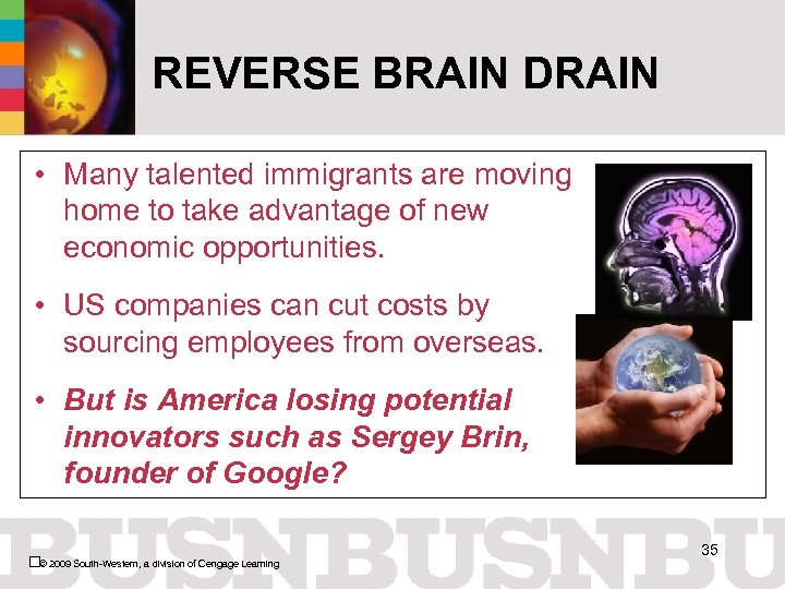 REVERSE BRAIN DRAIN • Many talented immigrants are moving home to take advantage of