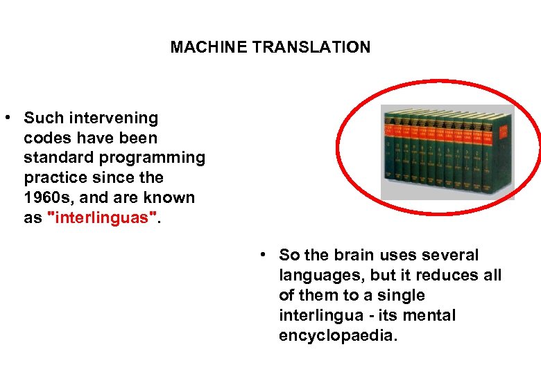 MACHINE TRANSLATION • Such intervening codes have been standard programming practice since the 1960