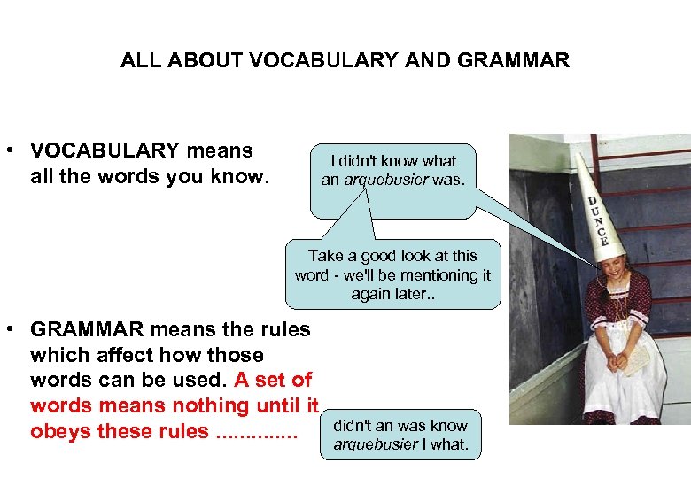 ALL ABOUT VOCABULARY AND GRAMMAR • VOCABULARY means all the words you know. I