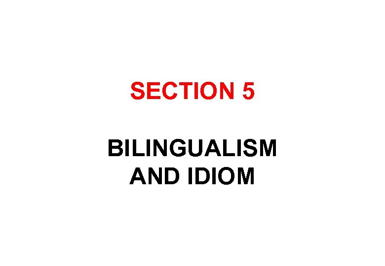 SECTION 5 BILINGUALISM AND IDIOM 