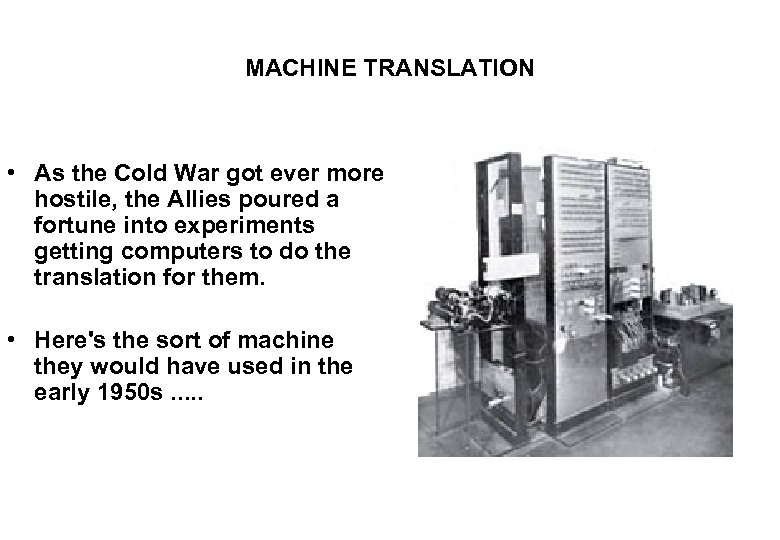MACHINE TRANSLATION • As the Cold War got ever more hostile, the Allies poured