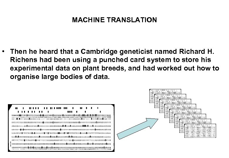 MACHINE TRANSLATION • Then he heard that a Cambridge geneticist named Richard H. Richens