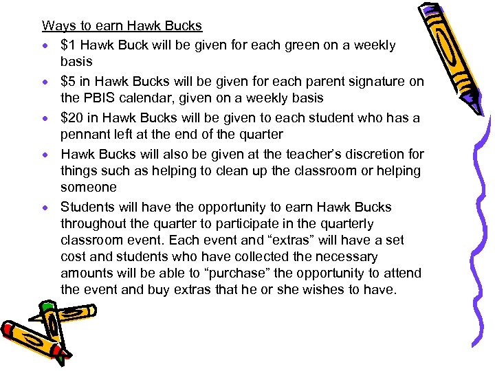 Ways to earn Hawk Bucks · $1 Hawk Buck will be given for each