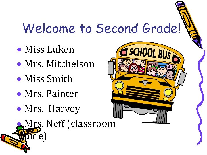 Welcome to Second Grade! · Miss Luken · Mrs. Mitchelson · Miss Smith ·