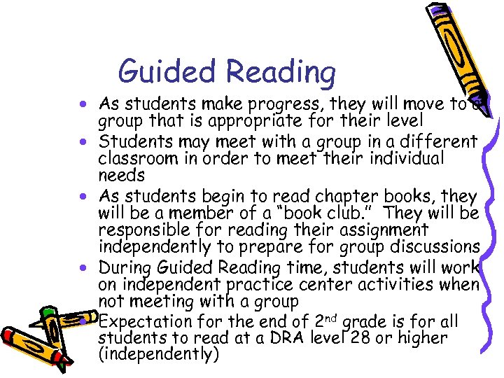 Guided Reading · As students make progress, they will move to a group that