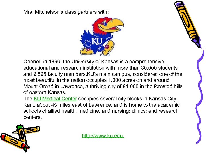 Mrs. Mitchelson’s class partners with: Opened in 1866, the University of Kansas is a