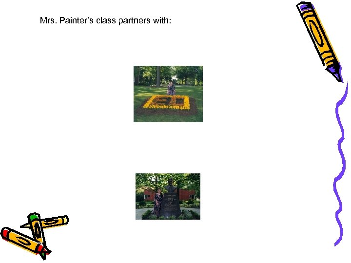 Mrs. Painter’s class partners with: 