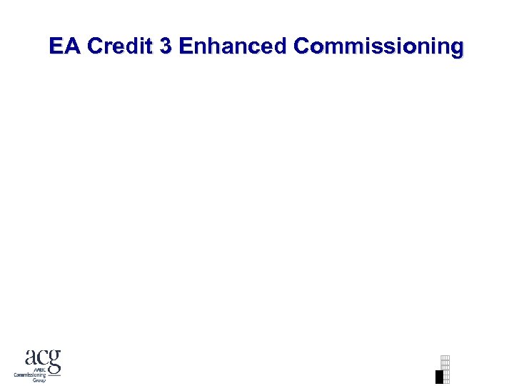 EA Credit 3 Enhanced Commissioning 