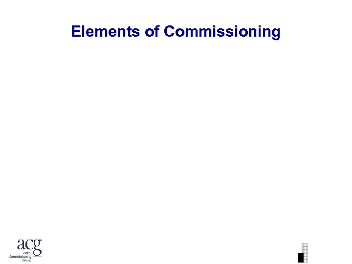 Elements of Commissioning 
