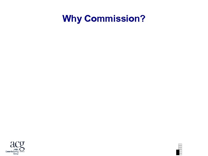 Why Commission? 