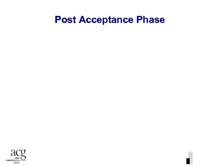 Post Acceptance Phase 