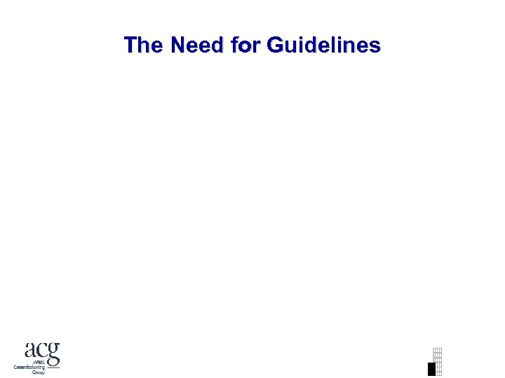 The Need for Guidelines 
