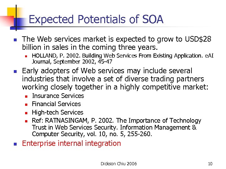 Expected Potentials of SOA n The Web services market is expected to grow to