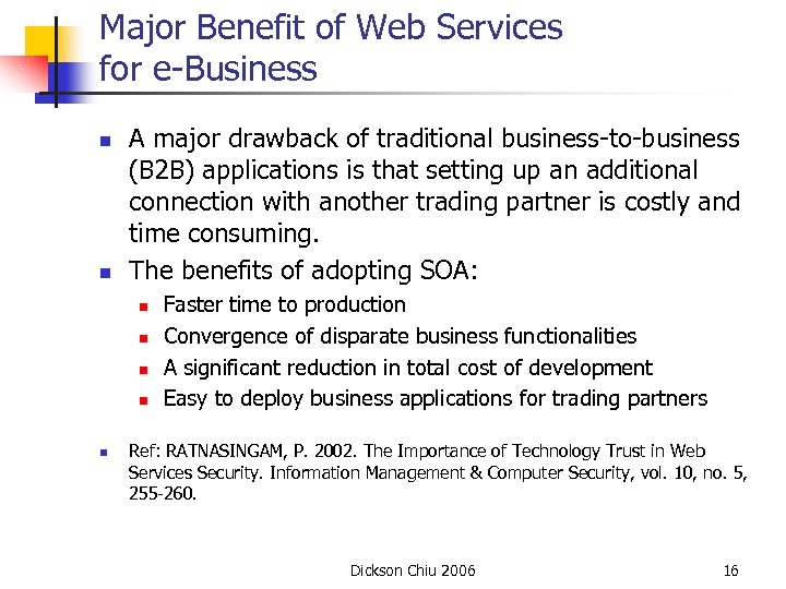 Major Benefit of Web Services for e-Business n n A major drawback of traditional