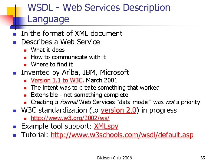 WSDL - Web Services Description Language n n In the format of XML document