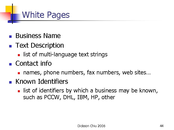 White Pages n n Business Name Text Description n n Contact info n n