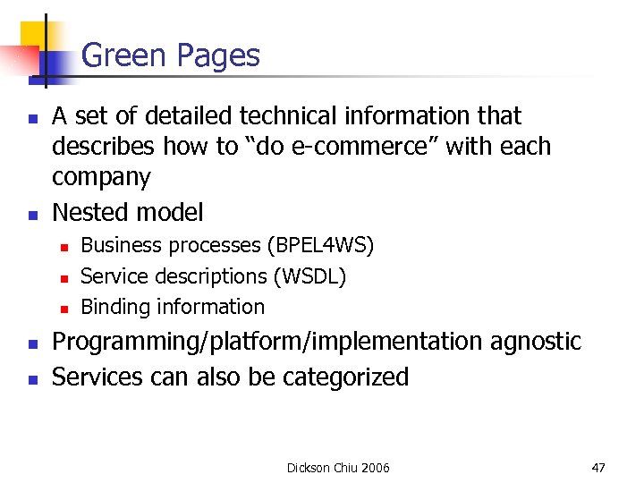Green Pages n n A set of detailed technical information that describes how to