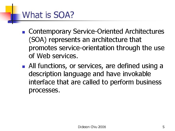 What is SOA? n n Contemporary Service-Oriented Architectures (SOA) represents an architecture that promotes