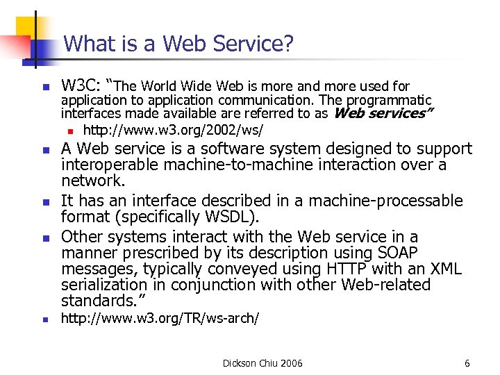 What is a Web Service? n n n W 3 C: “The World Wide