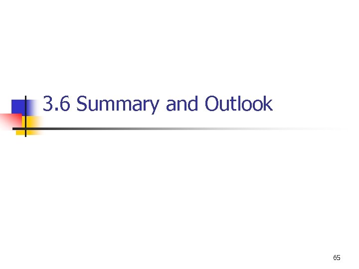 3. 6 Summary and Outlook 65 