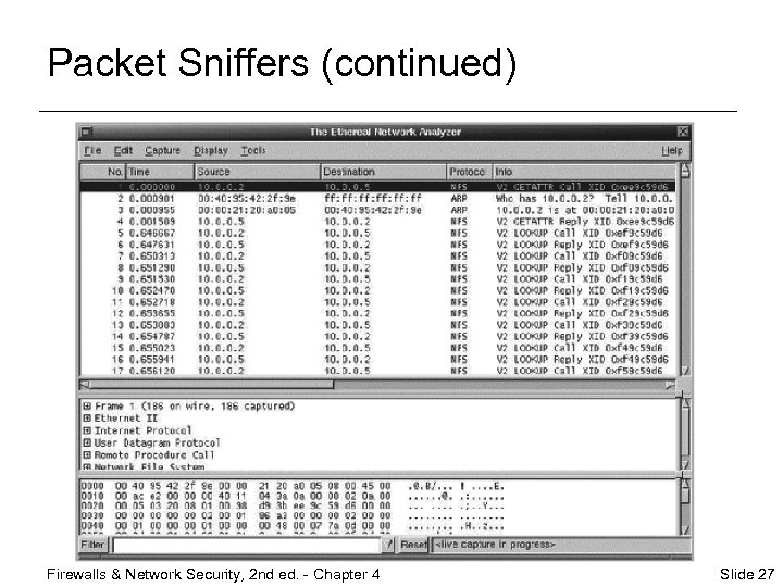 Packet Sniffers (continued) Firewalls & Network Security, 2 nd ed. - Chapter 4 Slide
