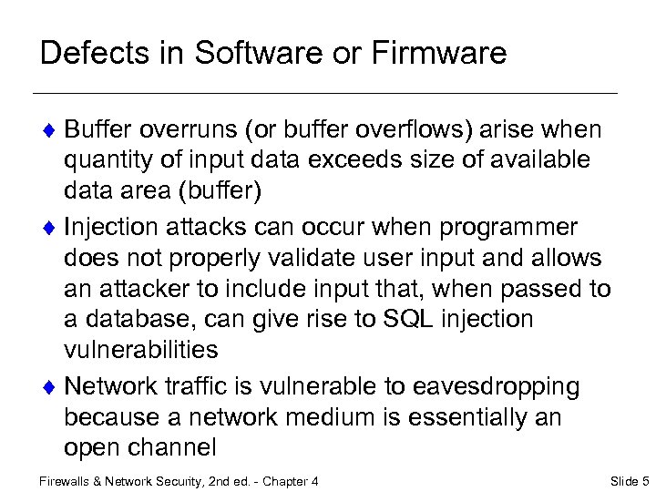 Defects in Software or Firmware ¨ Buffer overruns (or buffer overflows) arise when quantity